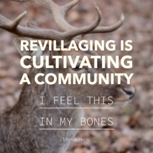 Revillaging Is Cultivating A Community