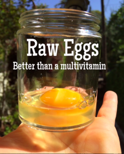 Raw Eggs, better than a multivitamin!
